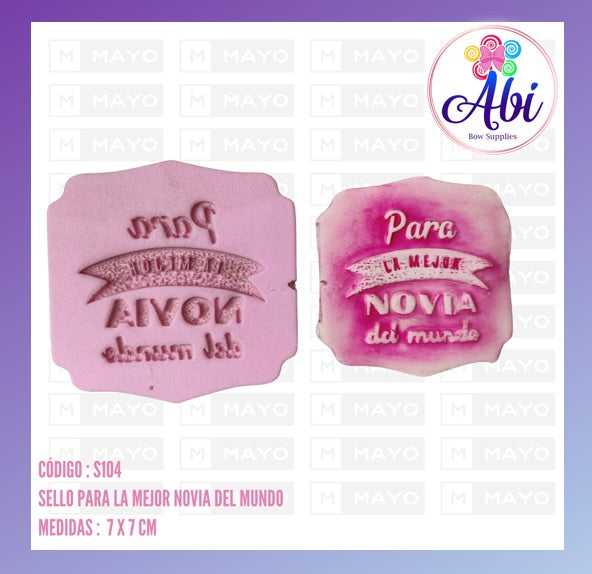 Sello de Relieve "Para la Mejor Novia del Mundo" MM