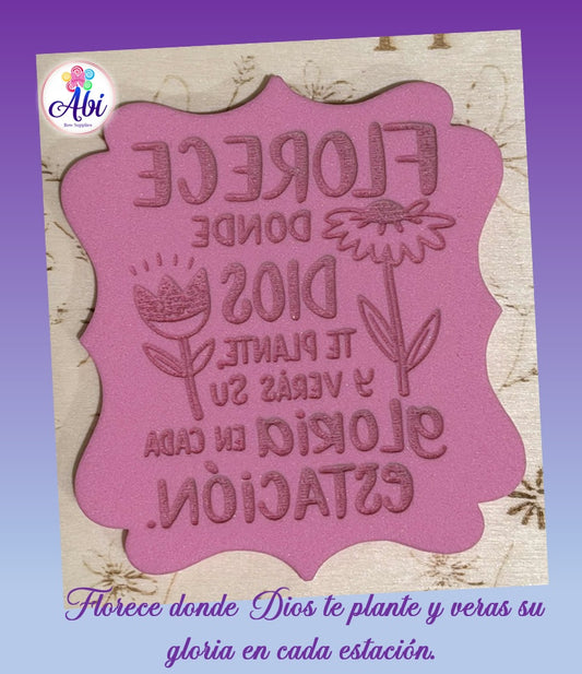 Sello de Relieve "Florece donde Dios te Plante y veras su Gloria en cada estacion"